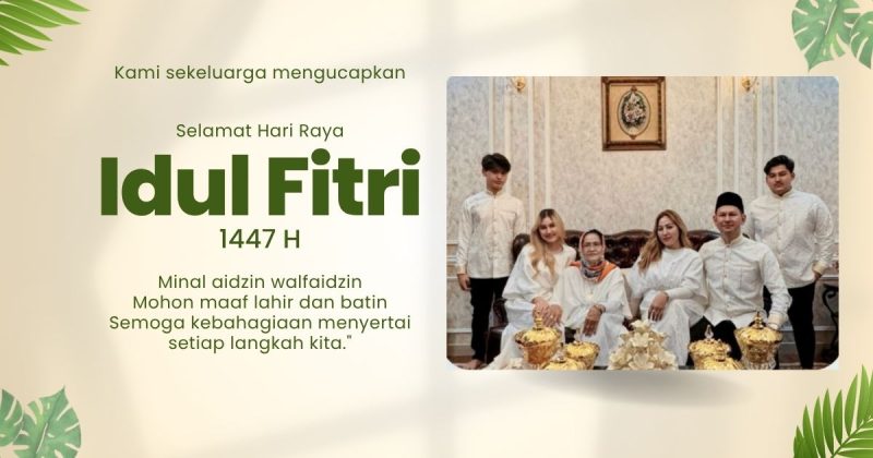 Brian Praneda bersama keluarga besar menyampaikan ucapan Selamat Hari Raya Idul Fitri 1447 H
