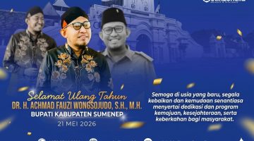 Selamat Ulang Tahun ke-47 Bupati Sumenep Achmad Fauzi Wongsojudo, Sosok Pemimpin yang Tumbuh dari dan untuk Rakyat